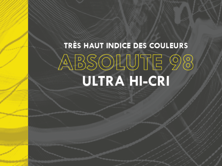 ABSOLUTE 98, rubans LED avec IRC98 très haut indice de rendu des couleurs